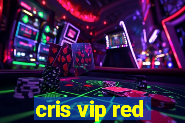 cris vip red